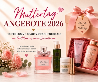 Muttertagsangebote 2026: 7 exklusive Beauty-Geschenkideen von führenden, bewährten Marken